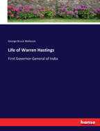 Life of Warren Hastings: First Governor-General of India