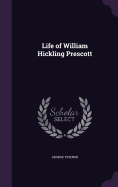 Life of William Hickling Prescott