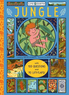 Life on Earth: Jungle: With 100 Questions and 70 Lift-Flaps!