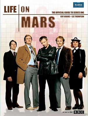 "Life on Mars" - Adams, Guy, and Thompson, Lee
