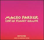 Life on Planet Groove: Revisited [25th Anniversary Limited Edition]