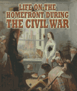 Life on the Homefront During the Civil War