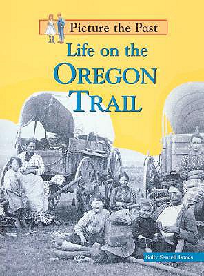 Life on the Oregon Trail - Senzell Isaacs, Sally