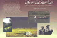Life on the Shoulder: Rediscovery and Inspiration Along the Lewis and Clark Trail