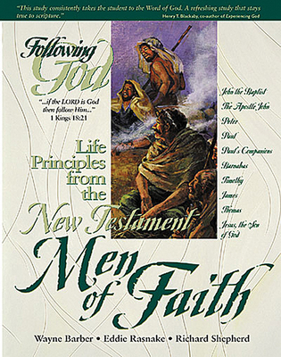 Life Principles from the New Testament Men of Faith - Barber, Wayne, and Rasnake, Eddie, and Shepherd, Richard