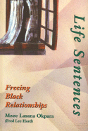 Life Sentences: Freeing Black Relationships