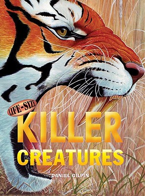 Life-Size Killer Creatures - Gilpin, Daniel