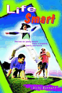 Life Smart: Choices for Young People about Friendship, Family and Future