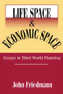 Life Space and Economic Space: Third World Planning in Perspective