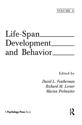 Life-Span Development and Behavior: Volume 11 - Featherman, David L (Editor), and Lerner, Richard M, Dr. (Editor), and Perlmutter, Marion (Editor)