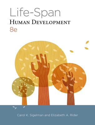 Life-Span Human Development - Sigelman, Carol K, and Rider, Elizabeth A