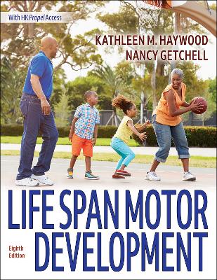 Life Span Motor Development - Haywood, Kathleen M, and Getchell, Nancy