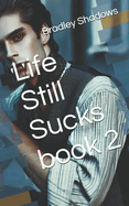 Life Still Sucks book 2