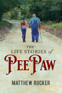 Life Stories of Peepaw