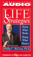 Life Strategies: Doing What Works, Doing What Matters