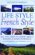 Life Style French Style: All You Need to Know About Making a Home in France