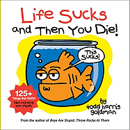 Life Sucks and Then You Die