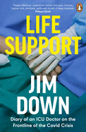 Life Support: Diary of an ICU Doctor on the Frontline of the Covid Crisis