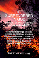 Life Surrendered in God: The Kriya Yoga Way of Soul Liberation - Davis, Roy Eugene