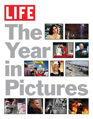 Life the Year in Pictures - Editors of LIFE Magazine