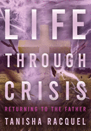 Life Through Crisis