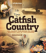 Life & Times in Catfish Country: All Along the Road to the Modern Age of Catfishing
