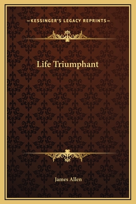 Life Triumphant - Allen, James