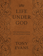 Life Under God: The Kingdom Agenda 365 Daily Devotional Readings