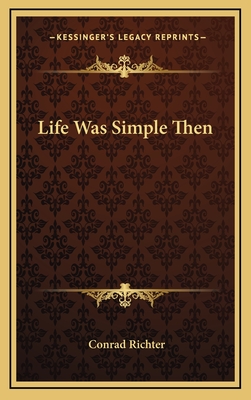 Life Was Simple Then - Richter, Conrad