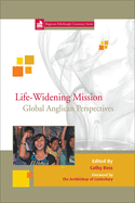 Life Widening Mission: Global Anglican Perspectives