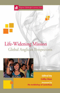 Life Widening Mission: Global Anglican Perspectives - Ross, Cathy