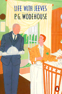 Life with Jeeves - Wodehouse, P G