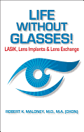 Life Without Glasses: Lasik, Lens Implants & Lens Exchange