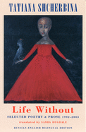 Life Without: Selected Poetry & Prose 1992-2003