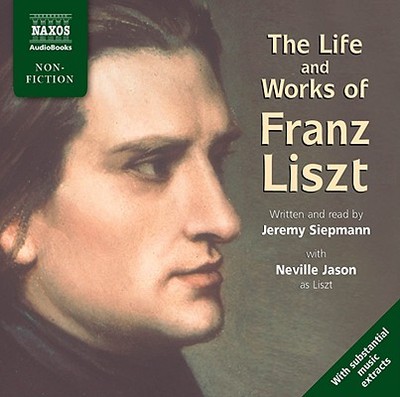 Life & Works of Franz Liszt - Siepmann, Jeremy
