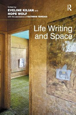 Life Writing and Space - Kilian, Eveline, and Wolf, Hope