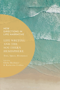 Life Writing and the Southern Hemisphere: Texts, Spaces, Resonances