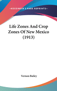 Life Zones and Crop Zones of New Mexico (1913)