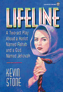 Lifeline: A Two-Act Play about a Harlot Named Rahab and a God Named Jehovah