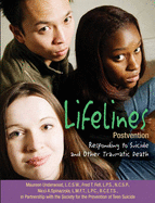 Lifelines Postvention: Responding to Suicide and Other Traumatic Death - Underwood, Maureen, and Fell, Fred T., and Spinazzola, Nicci