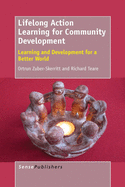 Lifelong Action Learning for Community Development: Learning and Development for a Better World