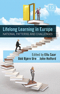 Lifelong Learning in Europe: National Patterns and Challenges - Saar, Ellu (Editor), and Ure, Odd Bjrn (Editor), and Holford, John (Editor)