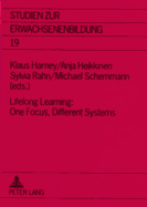 Lifelong Learning: One Focus, Different Systems - Harney, Klaus (Editor), and Heikkinen, Anja (Editor), and Rahn, Sylvia (Editor)