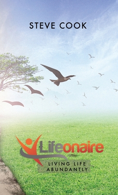 Lifeonaire: Living Life Abundantly - Cook, Steve