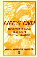 Life's End: Technocratic Dying in an Age of Spiritual Yearning