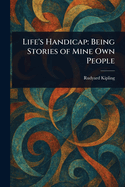 Life's Handicap: Being Stories of Mine Own People