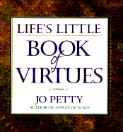 Life's Little Book of Virtues - Petty, Jo