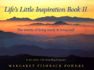 Life's Little Inspiration Book II: The Secrets of Living Wisely and Living Well