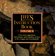 Lifes Little Instruction Book Volume II: A Few More Suggestions Observations and Reminders... - Brown, H Jackson, Jr.