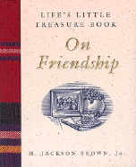 Life's Little Treasure Book on Friendship - Brown, H Jackson, Jr.